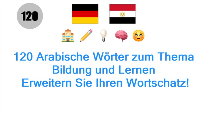 120 Arabische Wörter zum Thema Bildung und Lernen: Erweitern Sie Ihren Wortschatz!